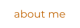 about me