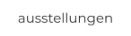 ausstellungen