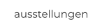 ausstellungen