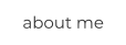 about me