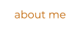 about me